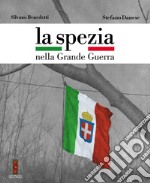 La Spezia nella Grande Guerra libro