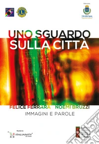 Uno sguardo sulla città. Immagini e parole