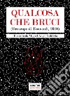 Qualcosa che bruci. (Oroscopo di Foucault 2018) libro