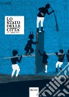 Lo stato delle città. N°0 (2018). Ediz. illustrata libro di Rossomando L. (cur.)