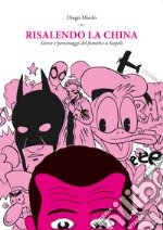 Risalendo la china. Storie e personaggi del fumetto a Napoli libro