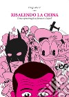 Risalendo la china. Storie e personaggi del fumetto a Napoli libro di Miedo Diego