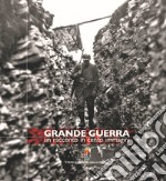 Grande guerra. Un racconto in cento immagini. Ediz. illustrata libro