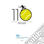 Tennis Club Vomero 1907-2017. Storie di sport e società al Vomero libro