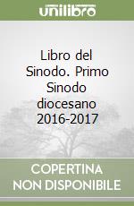 Libro del Sinodo. Primo Sinodo diocesano 2016-2017