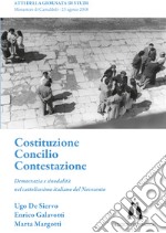 Costituzione. Concilio. Contestazione. Democrazia e sinodalità nel cattolicesimo italiano del Novecento libro