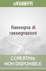 Rassegna di rassegnazioni