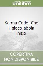 Karma Code. Che il gioco abbia inizio