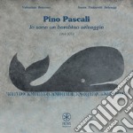 Pino Pascali. Io sono un bambino selvaggio 1968-2018 libro