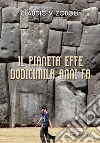 Il pianeta effe dodicimila anni fa libro