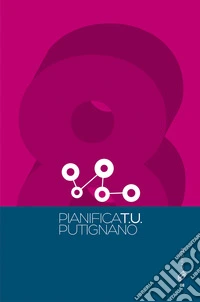 Pianifica T.U.. Vol. 8: Putignano
