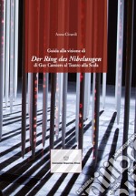 Guida alla visione di «Der Ring des Nibelungen» di Guy Cassiers al Teatro alla Scala libro