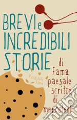 Brevi e incredibili storie di fama paesale scritte di mercoledì libro