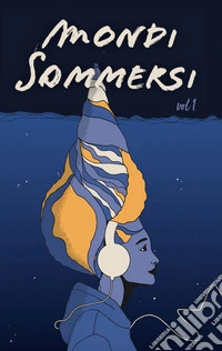 Mondi sommersi. Vol. 1