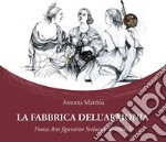 La fabbrica dell'armonia. Poesia, arti figurative, sviluppo sostenibile libro