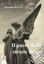 Il paese dalle strade dritte libro