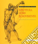 Struttura uomo in movimento. Manuale di anatomia artistica libro