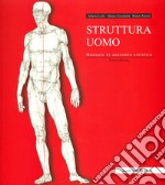 Struttura uomo. Manuale di anatomia artistica libro