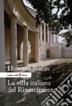 La villa italiana del Rinascimento. Forme e funzioni delle residenze di campagna, dal castello alla villa palladiana