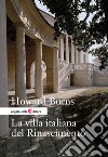 La villa italiana del Rinascimento. Forme e funzioni delle residenze di campagna, dal castello alla villa palladiana libro