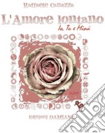 L'amore lontano. Io tu e Minù libro