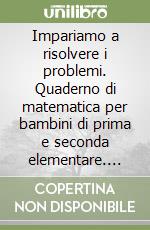 Quaderno Dei Problemi Di Matematica. Come Risolvere I Problemi