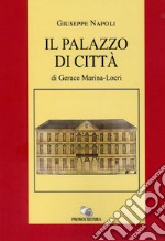 Il palazzo di città di Gerace Marina-Locri libro