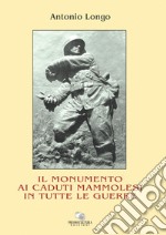 Il monumento ai caduti mammolesi in tutte le guerre libro