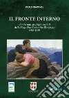 Il fronte Interno. Di internati, profughi, esiliati della Magnifica Comunità d'Ampezzo 1915-1919 libro di Giacomel Paolo