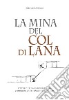 La mina del Col di Lana libro di Anzanello Ezio