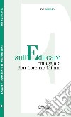 Sull'educare. Omaggio a don Lorenzo Milani libro