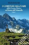 I cimiteri militari della guerra bianca sul fronte dell'Adamello libro