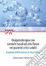 Ossigenoterapia con cannule nasali ad alto flusso nei pazienti critici adulti. Quaderni dell'assistenza in area critica