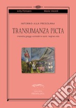 Intorno alla Presolana. Transumanza picta. Mandrie, greggi, contadini e santi negli ex-voto libro