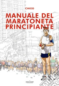Manuale del maratoneta principiante libro