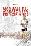 Manuale del maratoneta principiante libro