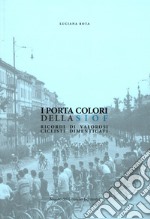 I porta colori della Siof. Ricordi di valorosi ciclisti dimenticati libro