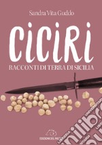 Ciciri. Racconti di terra di Sicilia