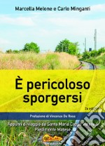 È pericoloso sporgersi