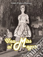 Una Miss al Magar. Un cronista, una città e i favolosi anni '60