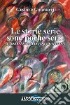 Le storie serie sono poche serie (e fanno invecchiare precocemente) libro di Guarnieri Gustavo