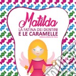 Matilda la fatina dei dentini e le caramelle