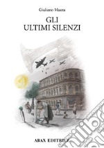 Gli ultimi silenzi libro