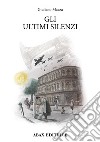 Gli ultimi silenzi libro