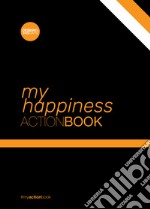 My happiness action-book. Don't wait for change to happen. Make it happen libro