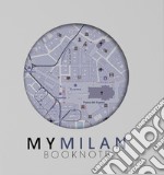 My Milan book-note. A journey is your story. Con Carta geografica libro