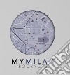 My Milan book-note. A journey is your story. Con Carta geografica libro