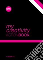 Creativity action-book. Don't wait for change to happen. Make it happen libro