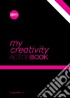 Creativity action-book. Don't wait for change to happen. Make it happen libro