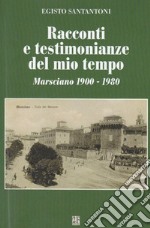 Racconti e testimonianze del mio tempo. Marsciano 1900-1980 libro